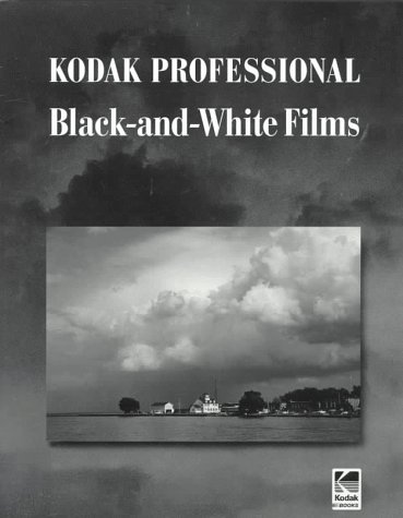 Imagen de archivo de Kodak Professional: Black-And-White Films a la venta por Front Cover Books