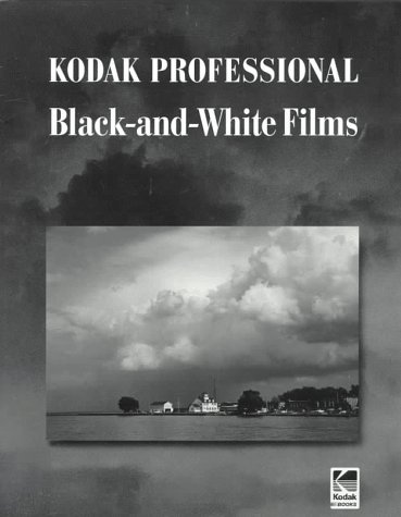 9780879857967: Kodak Professional Black and White Films (Publication)