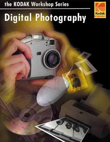 Beispielbild fr Digital Photography : The Kodak Workshop Series zum Verkauf von Better World Books
