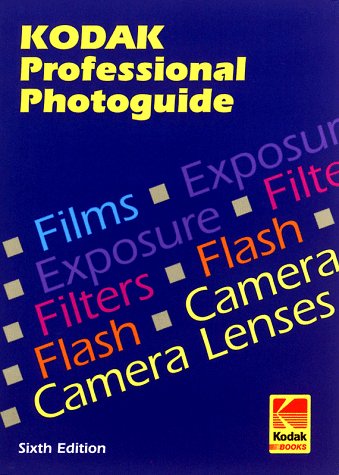 Kodak Professional Photoguide (6th edition) (9780879857981) by KODAK; Cohen, Debbie