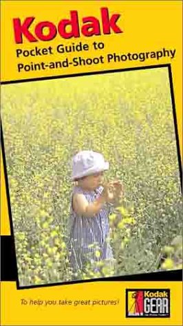 KODAK Pocket Guide To Point-And-Shoot Photography (Kodak Publication, Ar-40.) (9780879858117) by KODAK