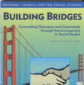 Stock image for Building Bridges: Connecting Classroom and Community through Service-Learning in Social Studies (Bulletin (National Council for the Social Studies), No 97) for sale by Half Price Books Inc.