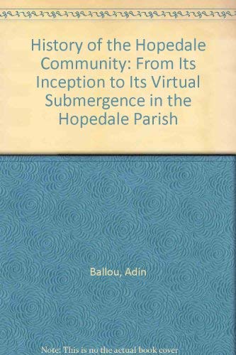 Imagen de archivo de History of the Hopedale Community : From its Inception to Its Virtual Submergence in the Hopedale Parish a la venta por Better World Books: West