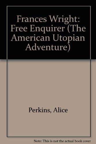 9780879910082: Frances Wright, Free Enquirer. the Study of a Temperament (The American Utopian Adventure)