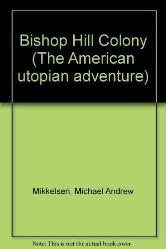 Beispielbild fr The Bishop Hill Colony : A Religious, Communistic Settlement in Henry County, Illinois zum Verkauf von Better World Books