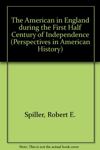 9780879913601: The American in England During the First Half Century of Independence (Perspectives in American History)