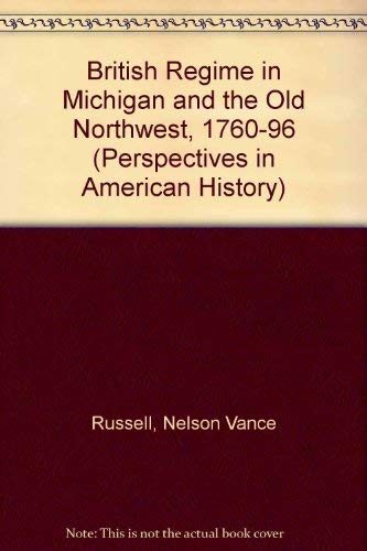 Beispielbild fr The British Regime in Michigan and the Old North-West, 1760-1796 zum Verkauf von Better World Books