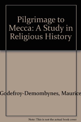 Beispielbild fr Le peerinage a la Mekke: Etude d'histoire religieuse (Studies in Islamic History ; No. 7) (French Edition) zum Verkauf von Avol's Books LLC