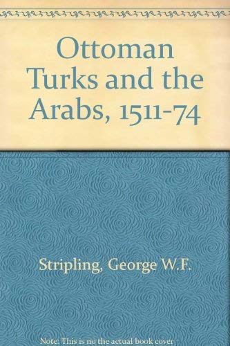 Beispielbild fr The Ottoman Turks and the Arabs, 1511-1574 (Studies in Islamic history) zum Verkauf von Books From California