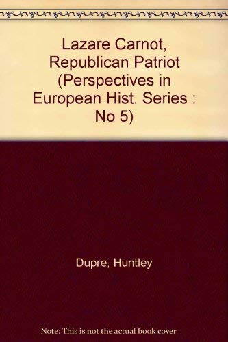 Lazare Carnot, Republican Patriot (Perspectives in European Hist. Series : No 5)