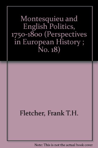 9780879916251: Montesquieu and English Politics 1750-1800 (Perspectives in European History ; No. 18)