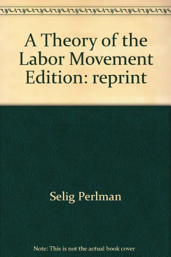 9780879918187: A theory of the labor movement