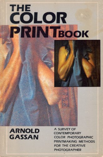 9780879920234: The Color Print Book: A Survey of Contemporary Color Photographic Print Making Methods for the Creative Photographer