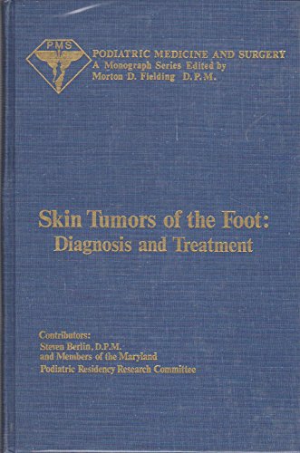 Beispielbild fr Skin tumors of the foot: Diagnosis and treatment (Podiatric medicine and surgery) zum Verkauf von SecondSale