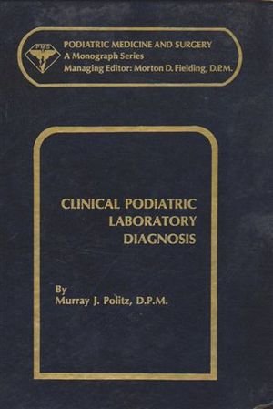 9780879930639: Clinical podiatric laboratory diagnosis (Podiatric medicine and surgery)