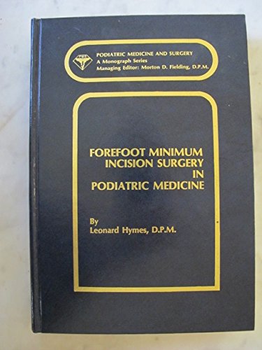 9780879930943: Forefoot minimum incision surgery in podiatric medicine: A handbook on primary corrective procedures on the human foot, using minimum incisions with minimum trauma (Podiatric medicine and surgery)