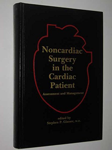 Beispielbild fr Noncardiac Surgery in the Cardiac Patient: Management and Assessment zum Verkauf von Wonder Book