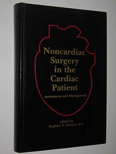 Stock image for Noncardiac Surgery in the Cardiac Patient: Management and Assessment for sale by Wonder Book