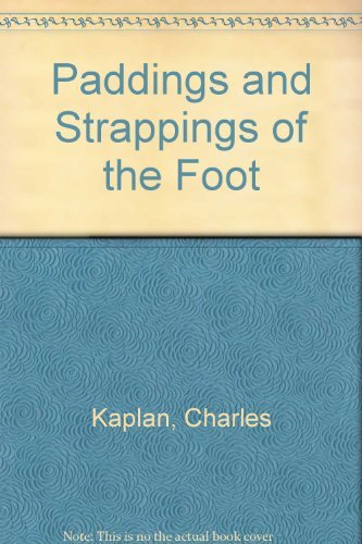 Paddings and Strappings of the Foot (9780879931858) by Kaplan, Charles