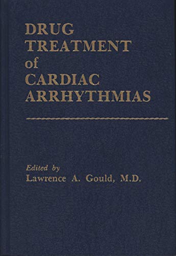 Drug Treat Cardiac Arrhyth (9780879931902) by Gould, Lawrence