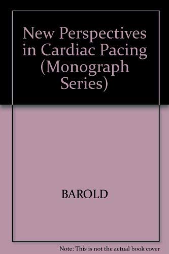 Stock image for New Perspectives in Cardiac Pacing (Monograph Series) for sale by dsmbooks