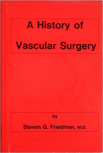 Beispielbild fr A history of vascular surgery. zum Verkauf von Kloof Booksellers & Scientia Verlag
