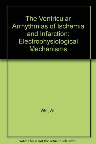 Beispielbild fr The Ventricular Arrhythmias of Ischemia and Infarction: Electrophysiological Mechanisms zum Verkauf von medimops