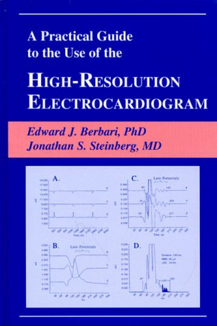 Imagen de archivo de A Practical Guide to the Use of the High-Resolution Electrocardiogram a la venta por Bookmonger.Ltd