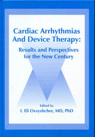Imagen de archivo de Cardiac Arrhythmias and Device Therapy: Results and Perspectives for the New Century a la venta por Zubal-Books, Since 1961