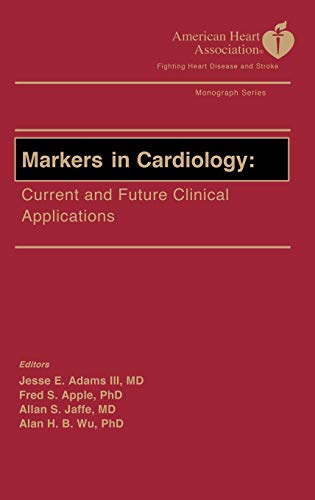 Imagen de archivo de Markers in Cardiology   AHA: Current and Future Clinical Applications a la venta por Revaluation Books