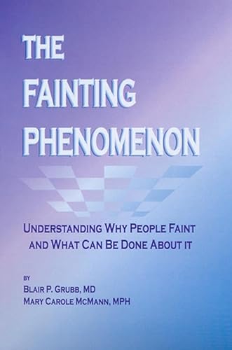 Imagen de archivo de The Fainting Phenomenon: Understanding Why People Faint and What Can Be Done About It a la venta por HPB-Red