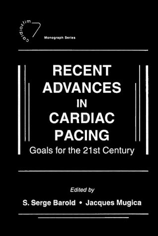 Stock image for Recent Advances in Cardiac Pacing: Goals for the 21st Century for sale by Discover Books