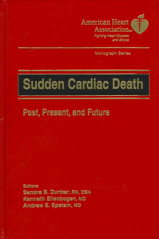 9780879936662: Sudden Cardiac Death: Past, Present and Future (American Heart Association Monograph S.)