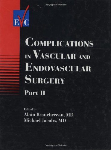 Complications in Vascular and Endovascular Surgery, Part II (9780879937034) by Branchereau, Alain; Jacobs, Michael