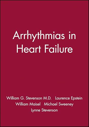 Arrhythmias in Heart Failure (Clinical Approaches To Tachyarrhythmias) (9780879937072) by Stevenson, William G.; Epstein, Laurence; Maisel, William; Sweeney, Michael; Stevenson, Lynne