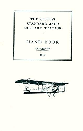 9780879940133: The Curtiss Standard JN4-D Military Tractor Hand Book, 1918