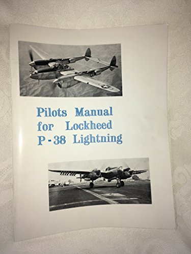 Stock image for Pilots Manual for Lockheed P-38 Lightning (American Flight Manuals) for sale by A Book By Its Cover