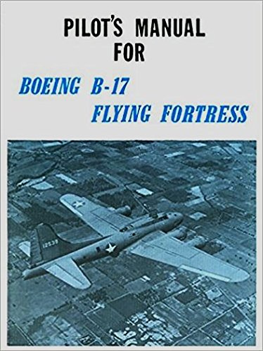 Pilot's Manual for Boeing B-17 Flying Fortress