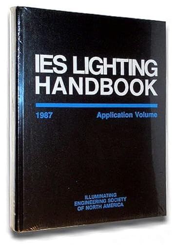 9780879950248: Ies Lighting Handbook - 1987 Application Volume (ILLUMINATING ENGINEERING SOCIETY OF NORTH AMERICA//LIGHTING HANDBOOK)
