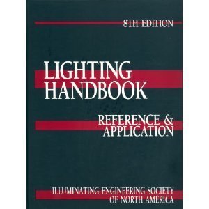 9780879951023: Lighting Handbook: Reference and Application (ILLUMINATING ENGINEERING SOCIETY OF NORTH AMERICA//LIGHTING HANDBOOK)