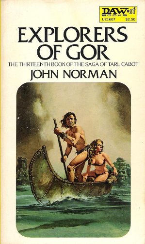 Explorers of Gor: The Thirteenth Book of the Saga of Tarl Cabot (Gor) - Norman, John