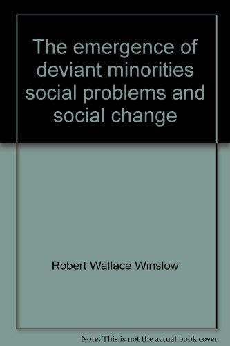 Stock image for The Emergence of Deviant Minorities, Social Problems and Social Change for sale by Better World Books