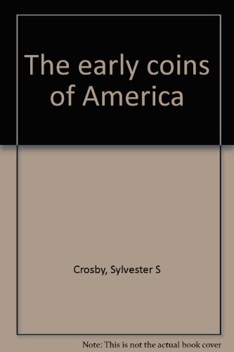 Beispielbild fr The Early Coins of America zum Verkauf von Recycle Bookstore