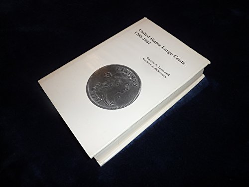 9780880000581: United States Large Cents, 1793-1857: An Anthology (Gleanings from the Numismatist Series)
