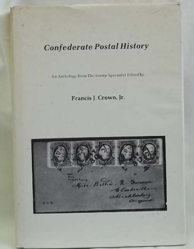 9780880000772: Confederate postal history: An anthology from The Stamp specialist