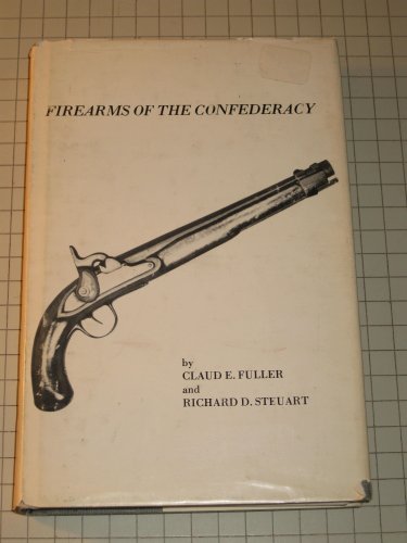 Imagen de archivo de Firearms of the Confederacy a la venta por Better World Books