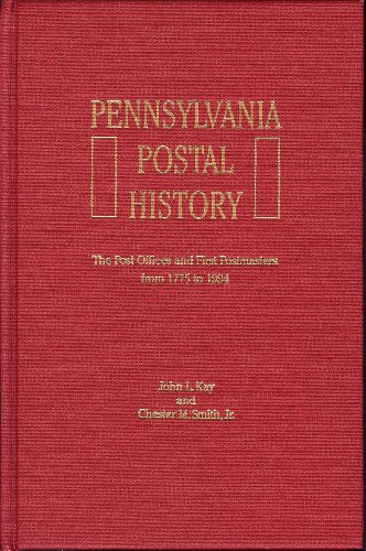 Stock image for Pennsylvania postal history: The post offices and first postmasters from 1775 to 1994 for sale by Riverby Books (DC Inventory)