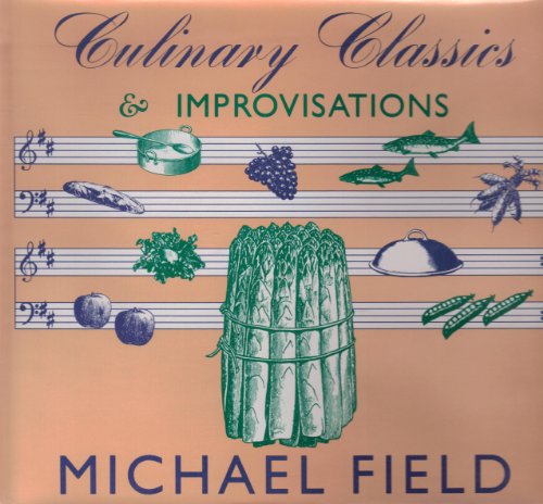 Beispielbild fr Culinary classics & improvisations zum Verkauf von Ergodebooks