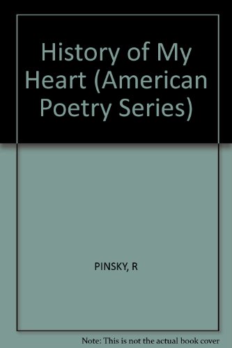 History of My Heart (American Poetry Series) (9780880010481) by Pinsky, Robert