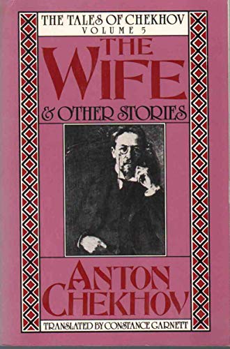 Beispielbild fr The Wife and Other Stories (Tales of Anton Chekhov, Vol 5) zum Verkauf von Ergodebooks